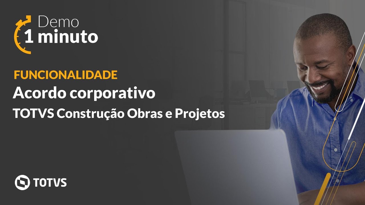 Demo 1 Minuto | TOTVS Construção Obras e Projetos - Acordo Corporativo
