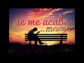 Se me acaba Morbo 