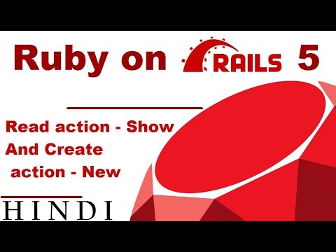 Ruby on Rails 5 Tutorial 13 Read action Show And Create action New हिन्दी