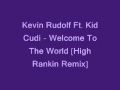 Kevin Rudolf Ft. Kid Cudi - Welcome To the World ...