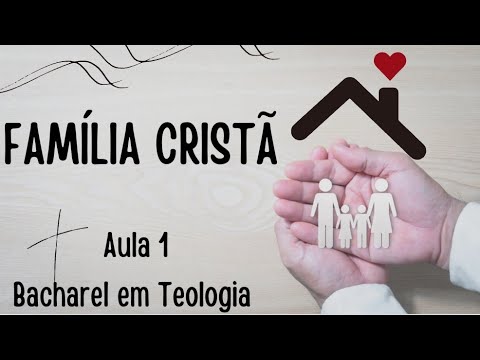 VÍDEO AULA 1 - FAMÍLIA CRISTÃ - BACHAREL EM TEOLOGIA CETADEB - Professor Michael Henrique