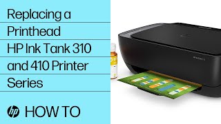 Replacing a Printhead | HP Ink Tank 310 and 410 Printer Series | @HPSupport