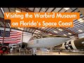 Visiting Valiant Air Command S Warbird Museum Along Florida S Space Coast