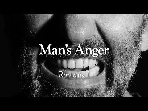 Man’s Anger | Romans 1 | Lesson 26