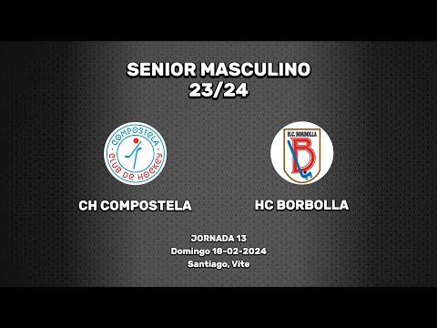 🎥​ CH Compostela - HC Borbolla [Campeonato senior masculino | J13]