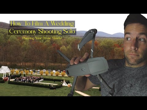 How To Film A Wedding Ceremony Shooting Solo - Planning The Drone Shot