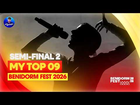 🇪🇸 Benidorm Fest 2026: Semi-final 2: My Top 09