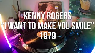 Kenny Rogers - "I Want To Make You Smile" | 1979 (Vinyl Audio)