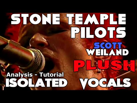 Stone Temple Pilots - Plush - Scott Weiland - Isolated Vocals - Analysis and Tutorial
