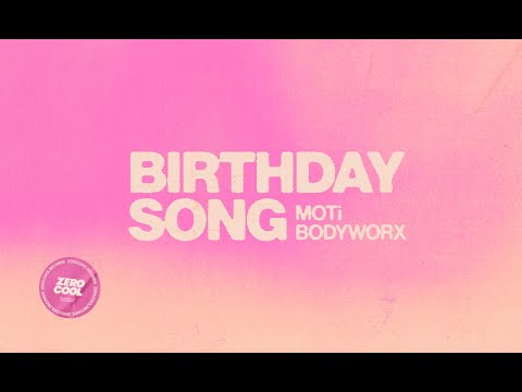 MOTi x BODYWORX - Birthday Song (Official Lyric Video)