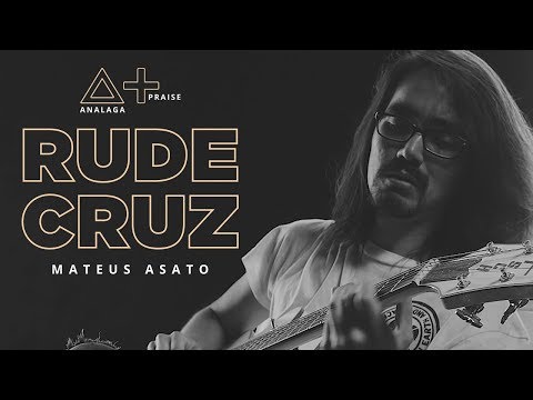 ANALAGA, Mateus Asato - Rude Cruz (Praise+)