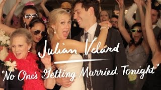 Julian Velard - No One's Getting Married Tonight [Official Video]