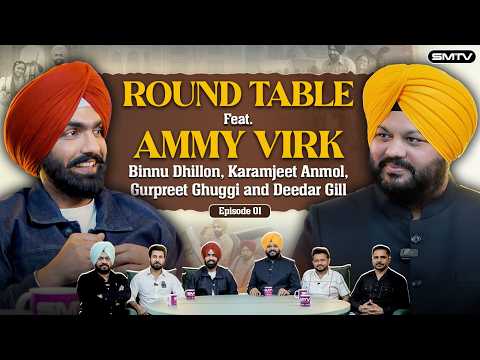 Round Table Ep 01 Feat. Ammy Virk| Binnu Dhillon| Karamjeet Anmol | Gurpreet Ghuggi and Deedar Gill
