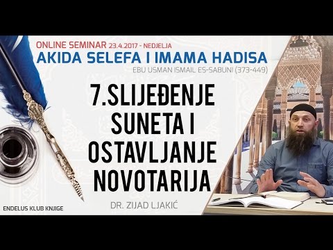 7. Slijeđenje sunneta i ostavljanje novotarija | Akida selefa i imama hadisa | dr. Zijad Ljakić