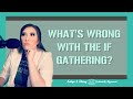 What's Wrong With the IF Gathering?