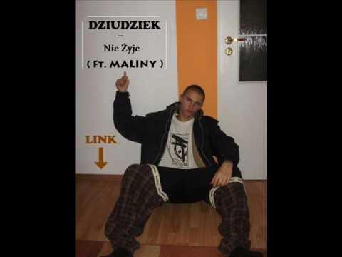 Dziudziek - Nie Żyje (ft. Maliny).wmv