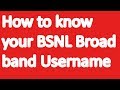 how to know your bsnl broadband username