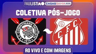 CORINTHIANS X CAPIVARIANO - COLETIVA PÓS-JOGO | PAULISTÃO CASAS BAHIA 2026