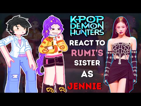 Kpop Demon hunters react to rumi's sister as jennie from blackpink// gacha reaction// gl2