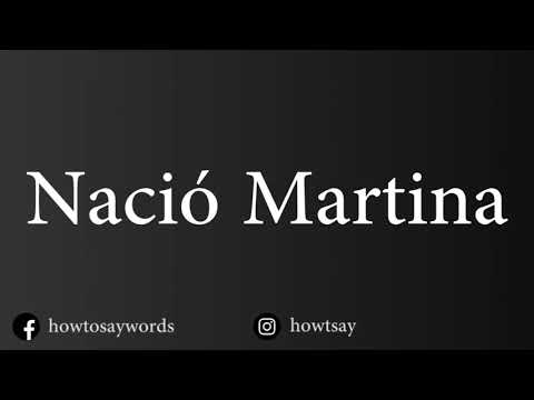 How To Pronounce Nacio Martina
