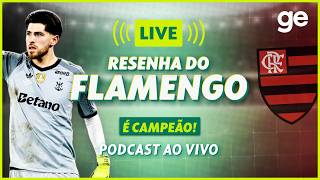 AO VIVO! GE FLAMENGO ANALISA FINAL DO CAMPEONATO CARIOCA #podcast | ge.globo