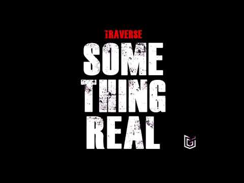 'Something Real' by Traverse