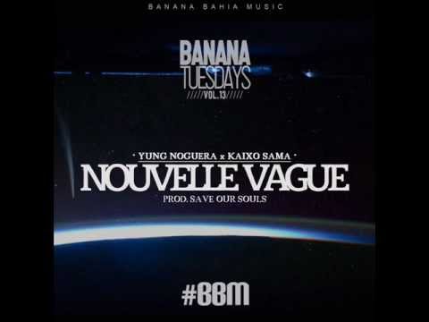 Yung Noguera & Kaixo Sama - Nouvelle Vague