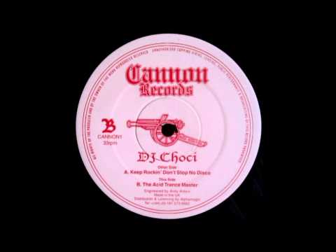 DJ Choci - Keep Rockin' Don't Stop No Disco (Acid Trance 1997)