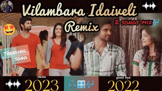 Vilambara Idaiveli Remix | 2 in one | #insta Trending song | Hiphop Tamizha | #instatrending |#viral