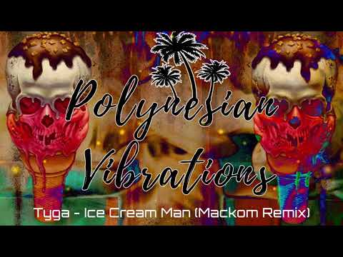 Tyga - Ice Cream Man (Mackøm remix)