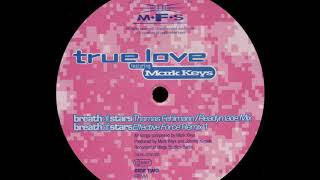 True Love Featuring Mark Keys - Breath Of Stars (Thomas Fehlmann/Readymade Mix) (B1)