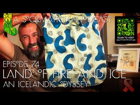 Episode 074: Land of Fire and Ice—A Sockmatician Podcast
