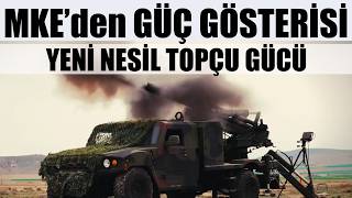 MKE'den GÜÇ GÖSTERİSİ-Türkiye'den Yeni Nesil TOPÇU GÜCÜ