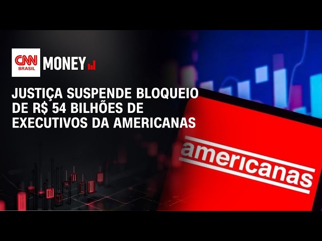 Justiça suspende bloqueio de R$ 54 bilhões de executivos da Americanas | ABERTURA DE MERCADO