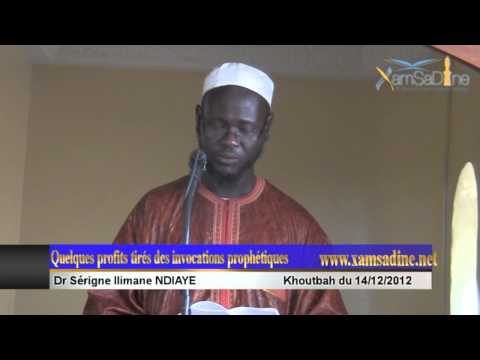 Khoutbah: Quelques profits tirés des invocations prophétiques Par Dr. Sérigne Ilimane Ndiaye H.A