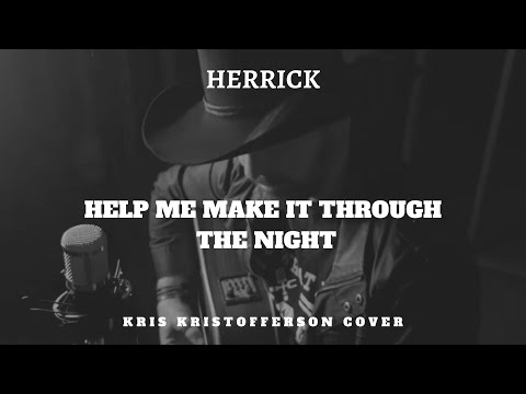 Herrick - Help Me Make It Through the Night (Kris Kristofferson)