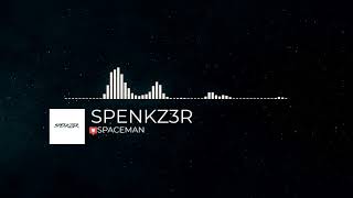 SPENKZ3R - SPACEMAN