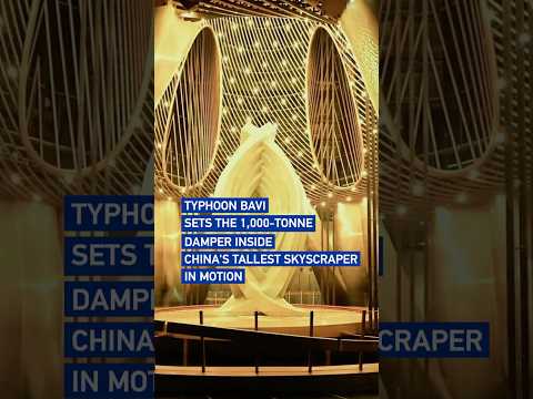 Typhoon Bavi sets 1,000-tonne tuned mass damper inside China's tallest skyscraper in motion