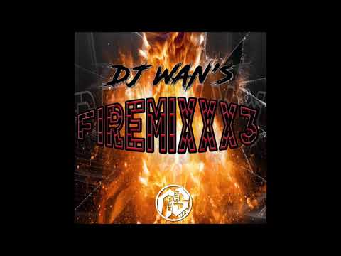 DJ WAN'S - FIREMIXXX 3 (2018)
