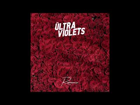 The Ultra Violets - Romance (AUDIO)