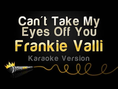 Frankie Valli – Can’t Take My Eyes Off Of You Karaoke Lyrics