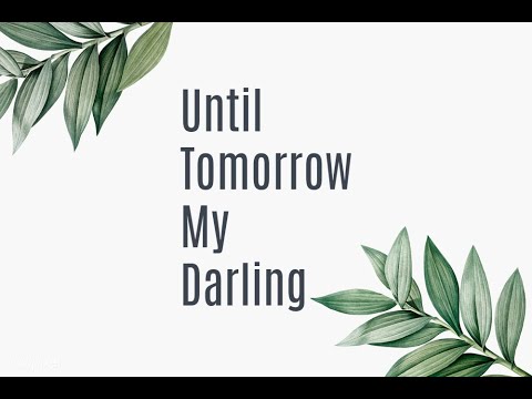 Until Tomorrow My Darling: Short Film