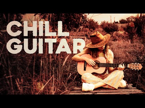 PLAYLIST Chill Guitar - Instrumental Relax Music