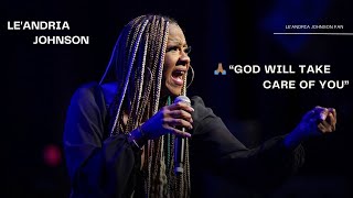 🔥🙌🏾 Le'Andria Johnson "God Will Take Care Of You" 2025