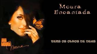 TENS OS OLHOS DE DEUS   ANA MOURA HD
