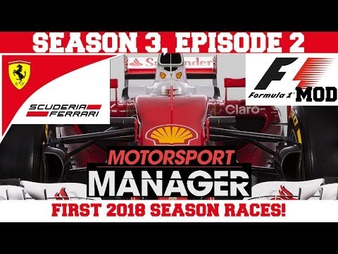Ferrari S03E02: FIRST RACES OF 2018! - F1 Mod for Motorsport Manager!