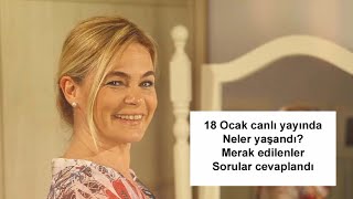 18 Ocak 2019 canlı sohbette neler konuşuldu? Soru cevap merak edilenler