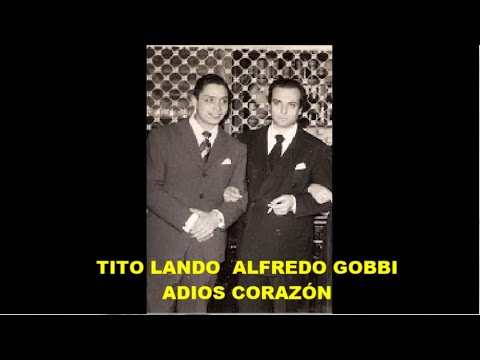 ALFREDO GOBBI   - TITO LANDO  -  ADIOS CORAZÓN  - TANGO