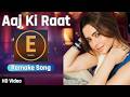 Aaj Ki Raat Remake Ft Aamna Sharif Stree 2 Movie Song Official Music Video 2025 E Series