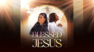 Blessed be the name of Jesus ft Oma Eze (Official Video)